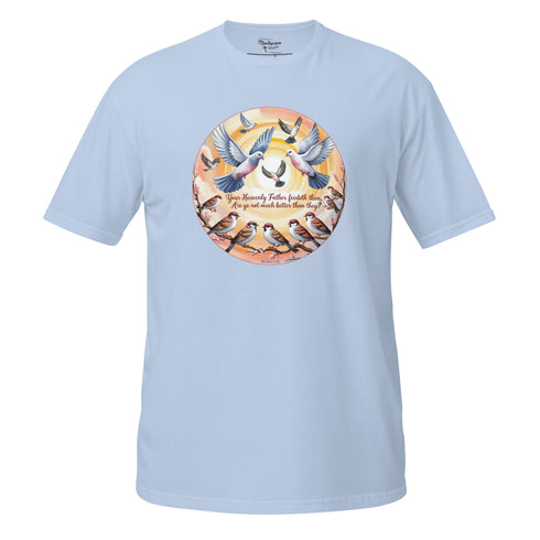 My Father Feeds The Sparrows Christian Bible Verse T-Shirt